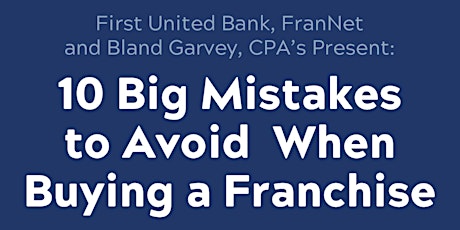 10 Big Mistakes to Avoid when Buying a Franchise