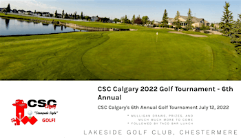 CSC Calgary 2022 6th annual Golf Tournament- July