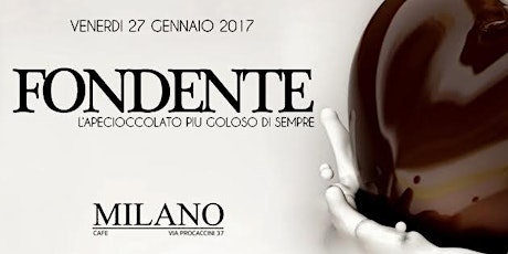 Venerdi 27 - Fondente - Apericioccolato Unico a Milano - Free Entry Accredito / Prenotazione primary image