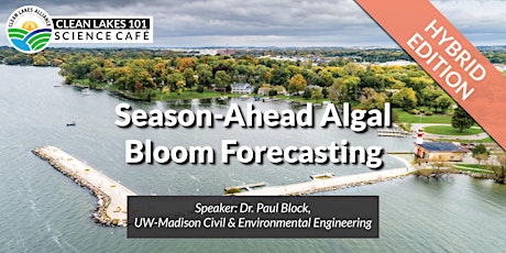 Clean Lakes 101 - Season-Ahead Algal Bloom Forecasting (Hybrid) tickets