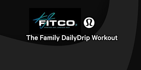 The Family DailyDrip Workout tickets