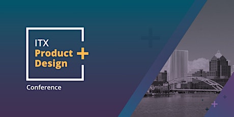 ITX Product + Design Conference 2022 tickets