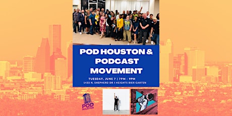 Pod Houston & Podcast Movement Networking Mixer tickets