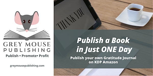 Publish a Book in Just ONE Day - Publish your own  Gratitude Journal