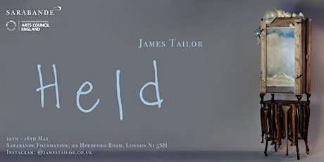 Held: James Tailor Solo Exhibition