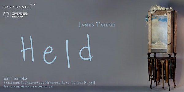 Held: James Tailor Solo Exhibition