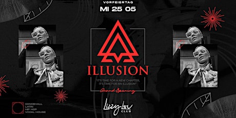 Illusion Grand Opening I Vorfeiertag, Mi. 25.Mai I Lizzy Lou Club Tickets