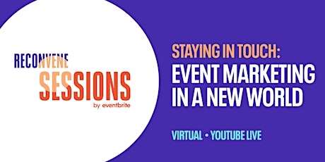 RECONVENE Sessions: Staying in Touch: Event Marketing In A New World ingressos