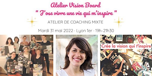 Atelier Vision Board à Lyon : "J’ose vivre une vie qui m’inspire"
