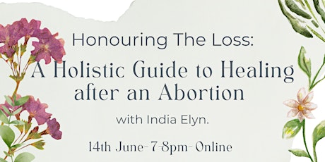 Honouring the Loss: A Holistic Guide to Healing  after an Abortion tickets