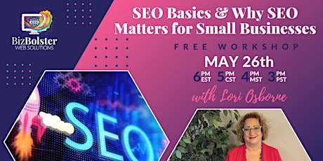 SEO Basics & Why SEO Matters To Small Business Owners tickets
