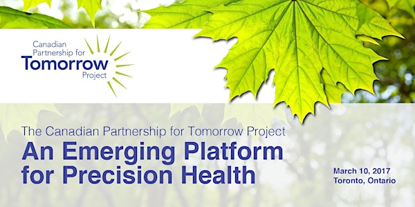 The Canadian Partnership for Tomorrow Project: An Emerging Platform for Precision Health