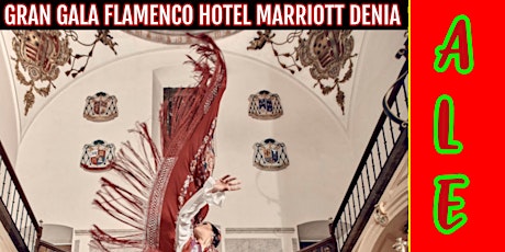GRAN GALA FLAMENCO HOTEL MARRIOTT DENIA. tickets