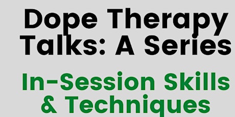 Dope Therapy Talks: In Session Skills & Techniques tickets
