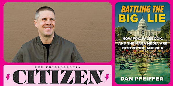 BATTLING THE BIG LIE  with Dan Pfeiffer from Pod Save America