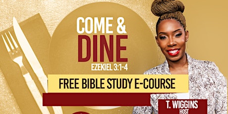Come and Dine Bible Study E-Course: Last Class of the Series tickets