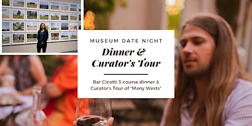 Date Night: Bar Cicotti Dinner & Curator Tour of Many Wests