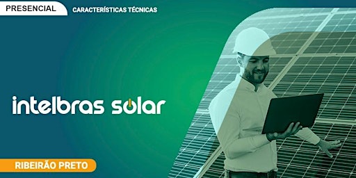 PRESENCIAL|INTELBRAS - ENERGIA SOLAR ON GRID