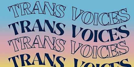 Trans Voices: A Storytelling Event for Trans and Nonbinary Young Adults tickets