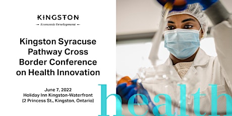 Kingston Syracuse Pathway Cross Border Conference on Health Innovation tickets
