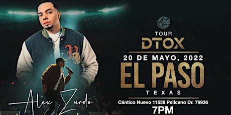 ALEX ZURDO - DTOX TOUR EL PASO, TX. tickets