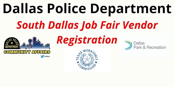 Dallas PD South Dallas Job Fair Vendor/Employer Registration