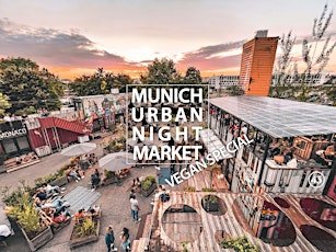 Hauptbild für Munich Urban Night Market 2022 | VEGAN STREETFOOD DAY
