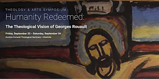 Theology and Arts Symposium: The Theological Vision of Georges Rouault