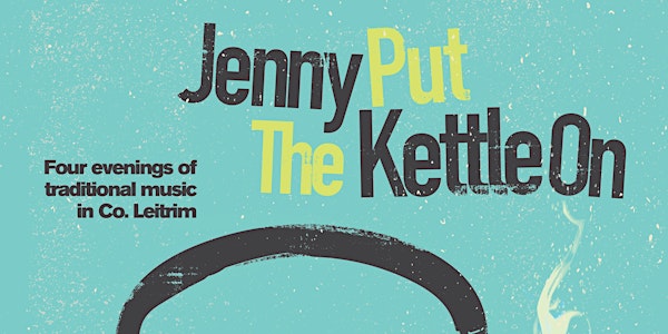 Jenny Put The Kettle On - Sunday 15th May