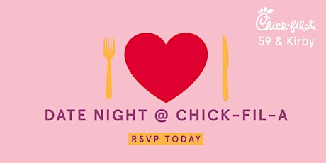 Chick-fil-A Date Night (59 & Kirby) tickets