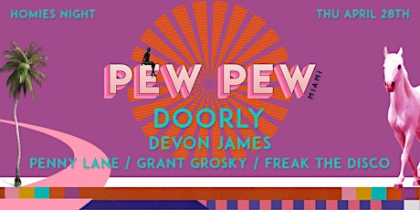 Pew Pew Feat. Doorly, Devon James, Freak the Disco + more! [Thur, 4/28 ]