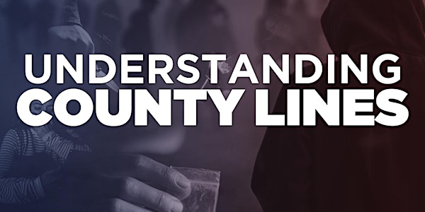 Understanding County Lines Community Event