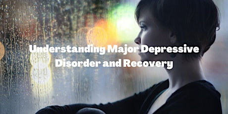 Understanding Major Depressive Disorder and Recovery tickets