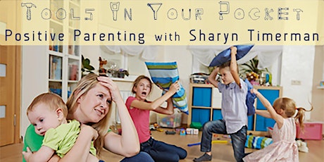 Tools in Your Pocket Positive Parenting with: Sharyn Timerman primary image
