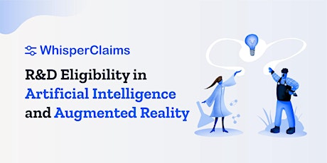 R&D Eligibility in Artificial Intelligence and Augmented Reality tickets