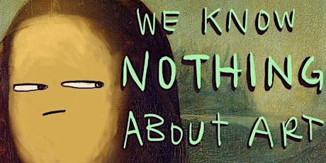 We Know Nothing About Art: A Comedy Show primary image