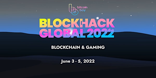 BlockHack Global - Blockchain & Gaming
