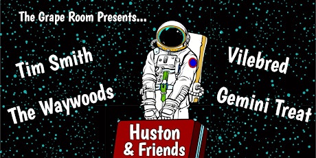 Gemini Treat/ Vilebred/ Andrew Huston & friends/ The Waywoods/ Tim Smith tickets