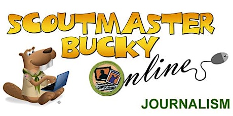 Scoutmaster Bucky Online -  Journalism Merit Badge -2022-05-26 tickets