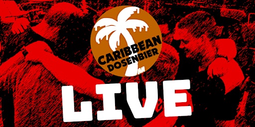 Caribbean Dosenbier - Live!