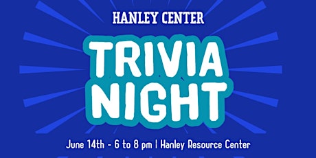 Trivia Night at Hanley Center tickets