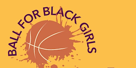 Ball for Black Girls Basketball Tournament tickets