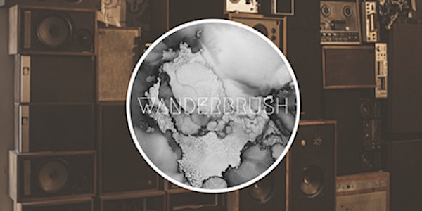 Wanderbrush - An Evening of Intuitive Art Making