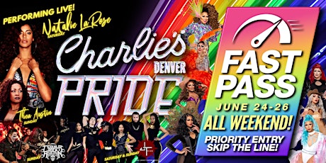 Charlie's Denver Pride ALL WEEKEND Fast Pass tickets