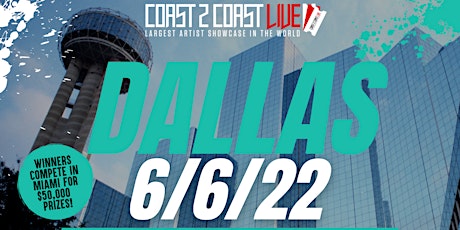 Coast 2 Coast LIVE Showcase Dallas All Ages - Artists Win $50K In Prizes tickets