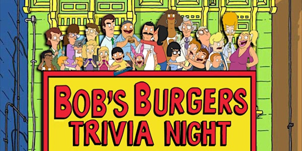 Bob's Burger's Trivia Night!