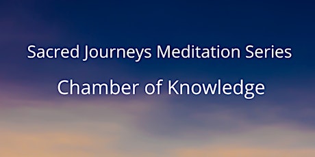 Chamber of Knowledge Guided Meditation on ZOOM tickets