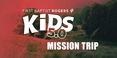 Kids 5.0 Mission Trip tickets