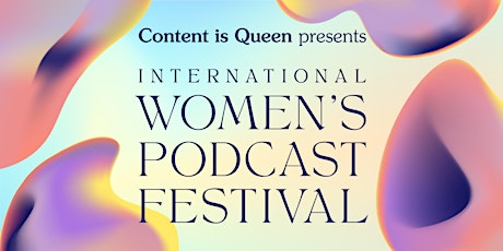 International Women's Podcast Festival tickets