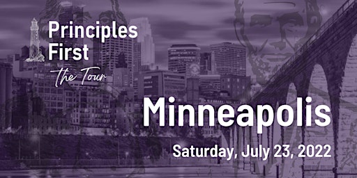 Principles First: The Tour | Minneapolis, MN - July 23, 2022